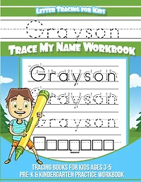 Letter Tracing for Kids Grayson Trace my Name Workbook: Tracing Books for Kids ages 3 - 5 Pre-K & Kindergarten Practice Workbook