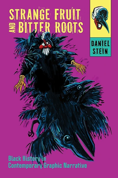 Strange Fruit and Bitter Roots: Black History Contemporary Graphic Narrative