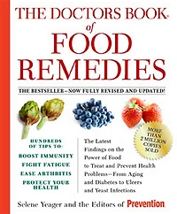 the Doctors Book of Food Remedies: Latest Findings on Power to Treat and Prevent Health Problems--From Aging Diabetes Ulcers Yeast Infections
