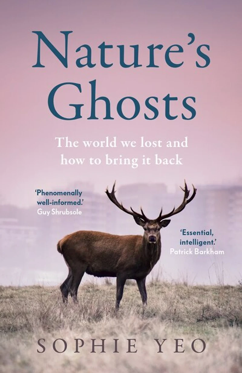 Nature’s Ghosts: The world we lost and how to bring it back