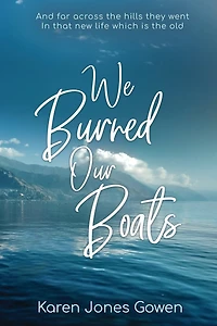 We Burned Our Boats: And far across the hills they went
