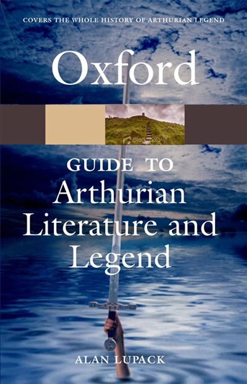 The Oxford Guide To Arthurian Literature And Legend