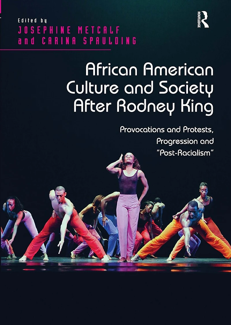 African American Culture and Society After Rodney King: Provocations Protests, Progression 'Post-Racialism'