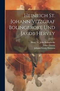 Heinrich St. Johann Vitzgraf Bolingbroke Und Jakob Hervey