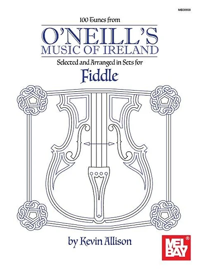 100 Tunes From O'neil's Music Of Ireland: Selected And Arranged In Sets For Fiddle