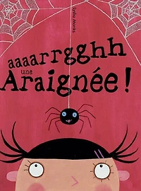 Aaaarrgghh une araignée !