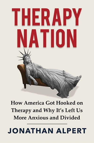 Therapy Nation: How America Got Hooked on and Why It's Left Us More Anxious Divided