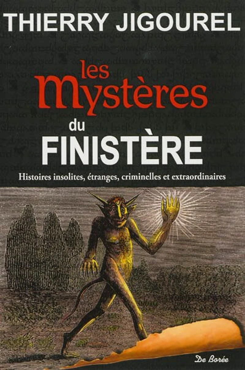 Les mystères du Finistère: histoires insolites, étranges, criminelles et extraordinaires