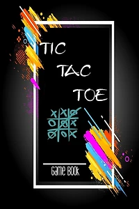 Tic Tac Toe Game Book: Playing Book for 600 Games for Kids and Adults on Road Trips or on The Airplane and Family Vacation