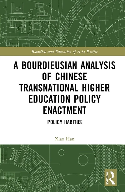 A Bourdieusian Analysis of Chinese Transnational Higher Education Policy Enactment: Habitus