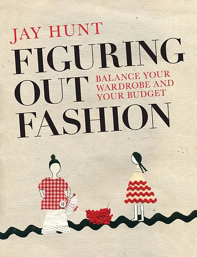 Figuring Out Fashion: Balance Your Wardrobe And Your Budget