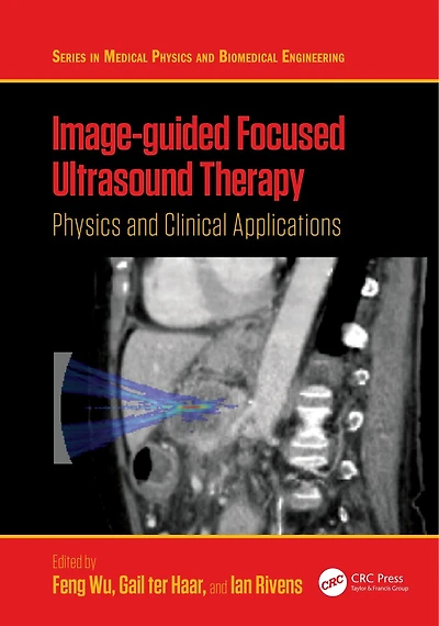Image-guided Focused Ultrasound Therapy: Physics And Clinical Applications