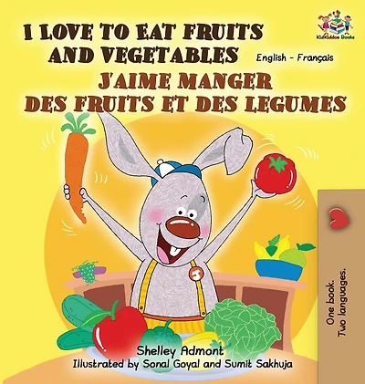 I Love to Eat fruits and Vegetables J'aime manger des et legumes: English French Bilingual Book
