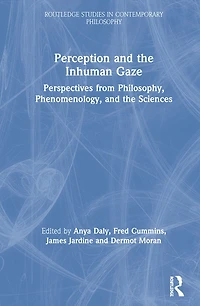 Perception and the Inhuman Gaze: Perspectives from Philosophy, Phenomenology, Sciences