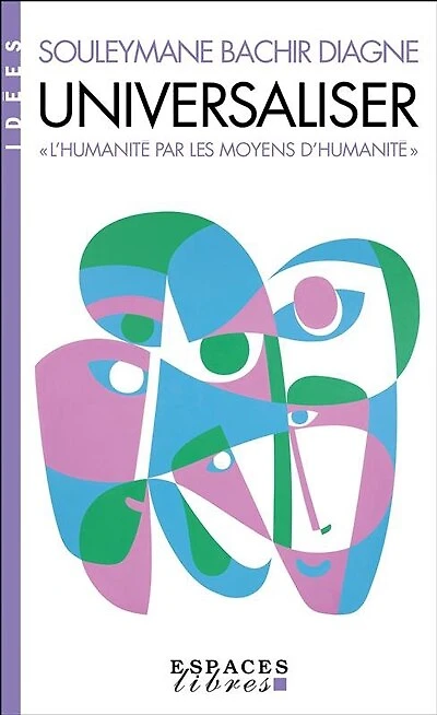 Universaliser: "l'humanité par les moyens d'humanité"