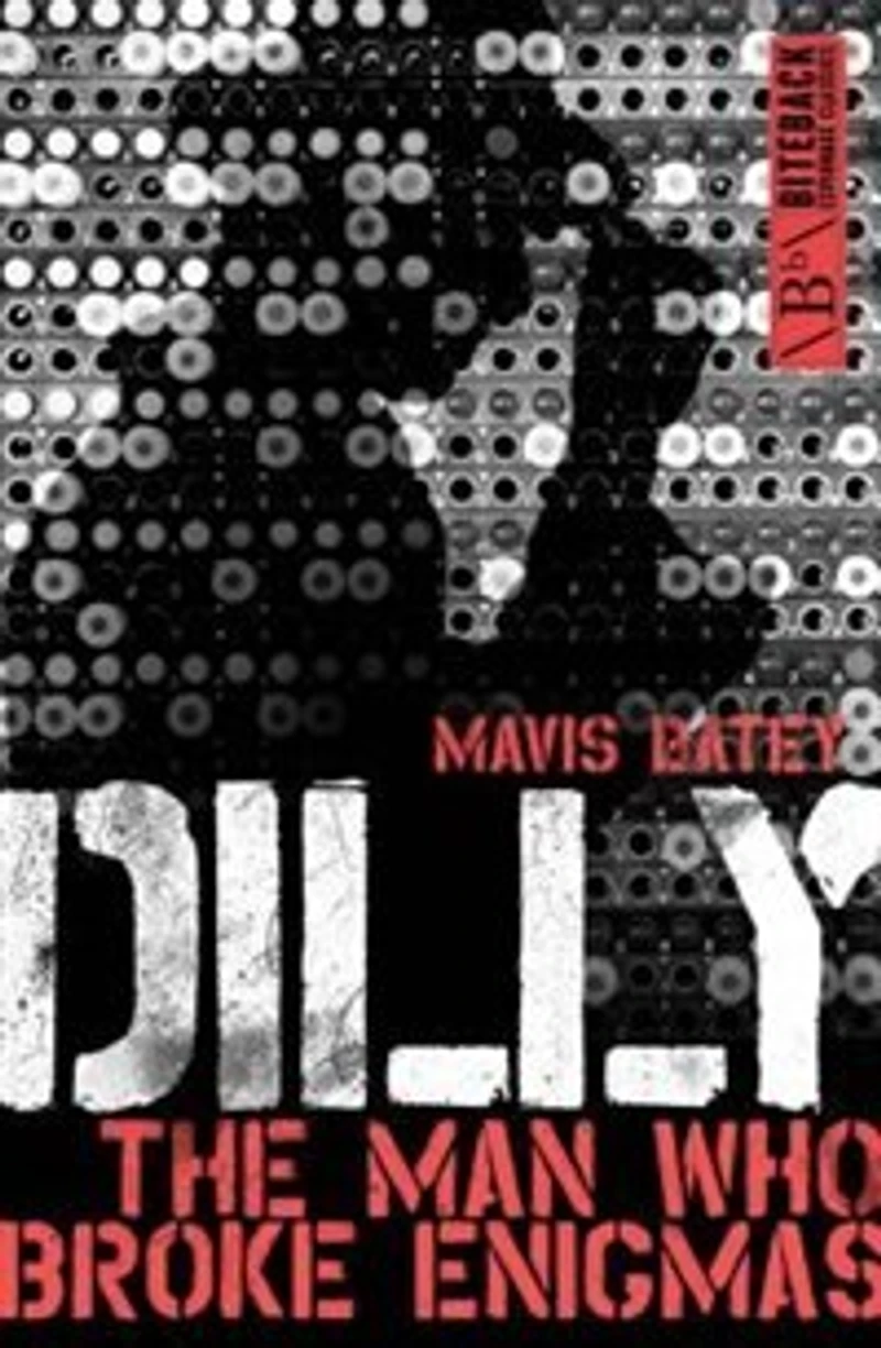 Dilly: The Man Who Broke Enigma