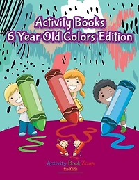 Activity Books 6 Year Old Colors Edition