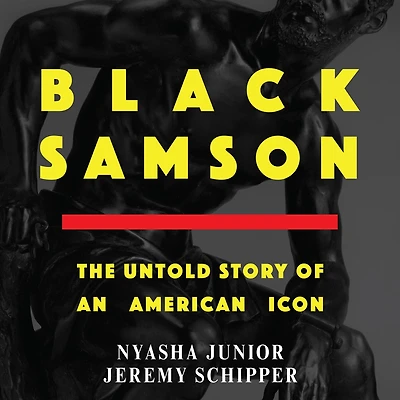 Black Samson: The Untold Story Of An American Icon