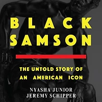 Black Samson: The Untold Story Of An American Icon