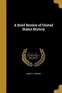 A Brief Review of United States History