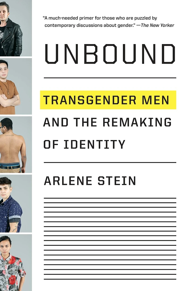Unbound: Transgender Men And The Remaking Of Identity