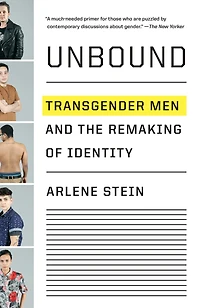 Unbound: Transgender Men And The Remaking Of Identity