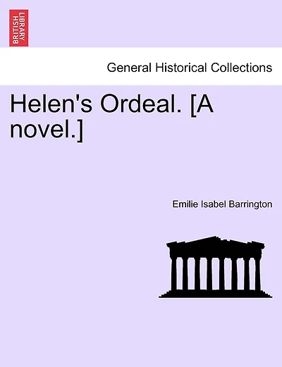 Helen's Ordeal. [a Novel.]