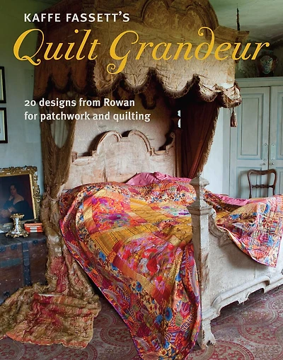 Kaffe Fassett's Quilt Grandeur: 20 Designs from Rowan for Patchwork and Quilting
