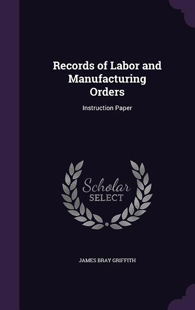 Records of Labor and Manufacturing Orders: Instruction Paper
