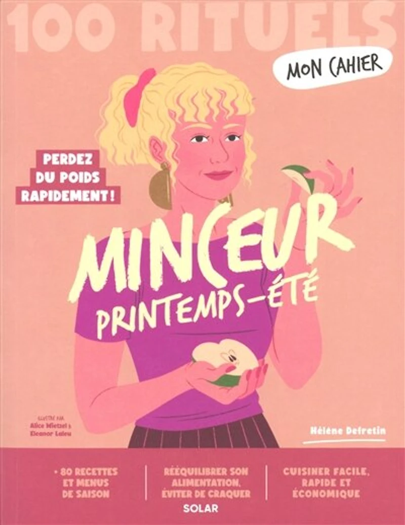 100 rituels minceur printemps-été: perdez du poids rapidement !