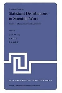 A Modern Course on Statistical Distributions Scientific Work: Volume 3 -- Characterizations and Applications Proceedings of the NATO Advanced Study Institute Held at University Calgary, Alberta, Canada July 29 - August 10, 1974