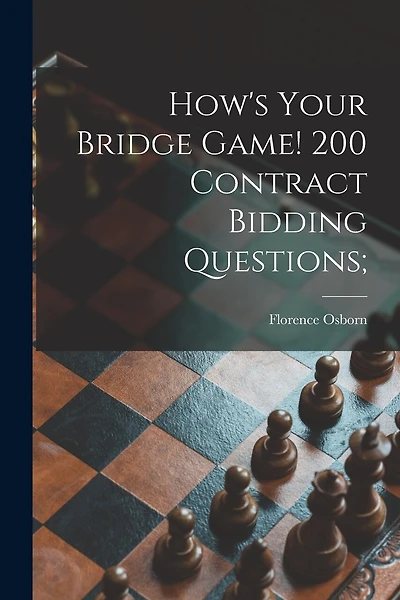 How's Your Bridge Game! 200 Contract Bidding Questions;