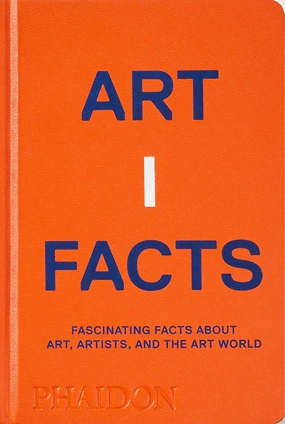 Artifacts: Fascinating Facts About Art, Artists, And The Art World