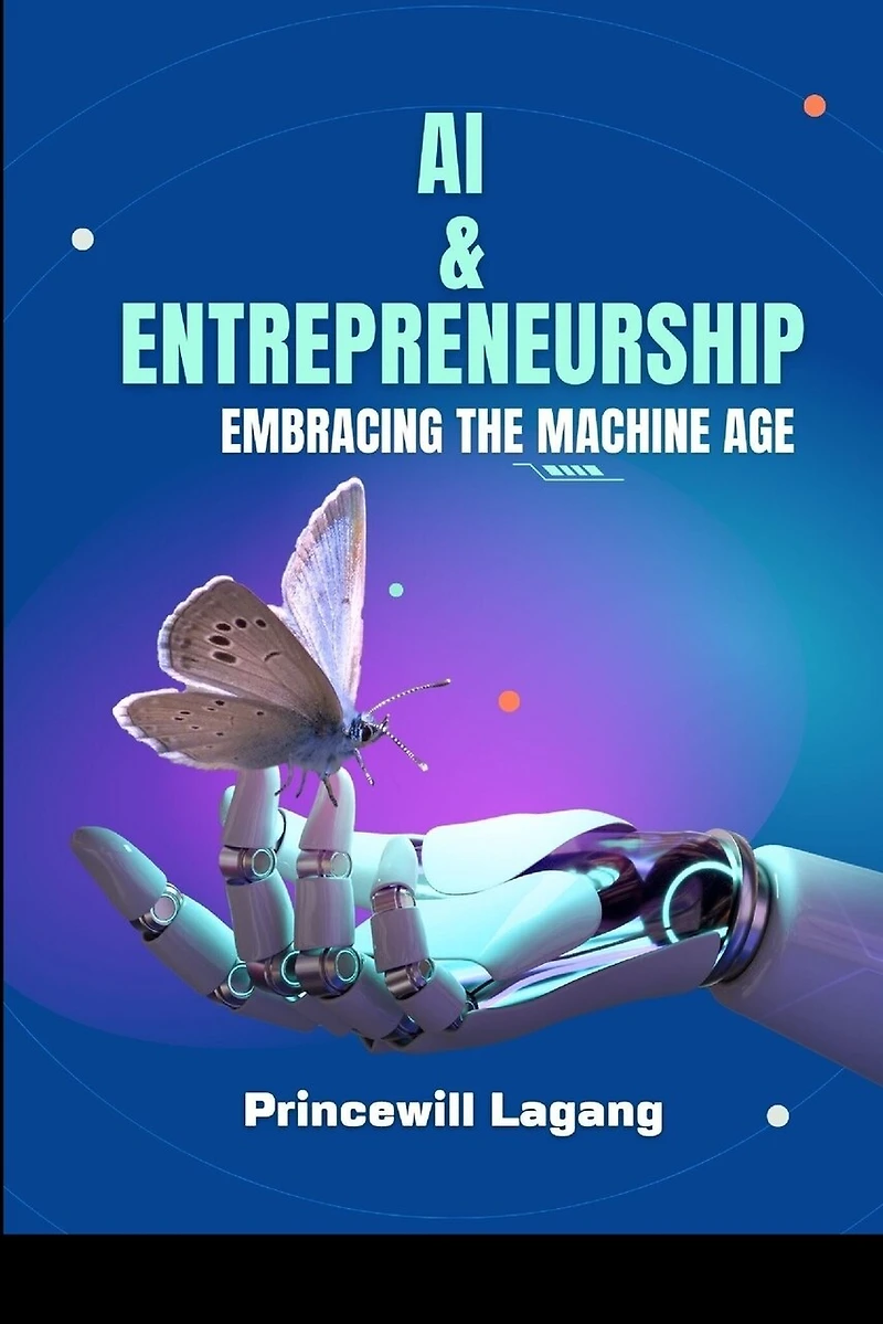 AI and Entrepreneurship: Embracing the Machine Age
