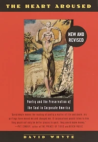 The Heart Aroused: Poetry And Preservation Of Soul Corporate America