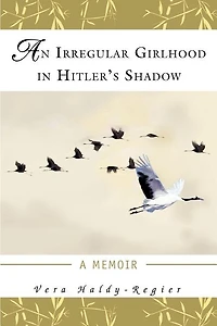 An Irregular Girlhood In Hitler's Shadow: A Memoir