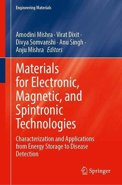 Materials for Electronic, Magnetic, and Spintronic Technologies: Characterization Applications from Energy Storage to Disease Detection