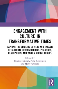 Engagement with Culture in Transformative Times: Mapping the Societal Drivers and Impacts of Cultural Understandings, Practices, Perceptions, and Values across Europe