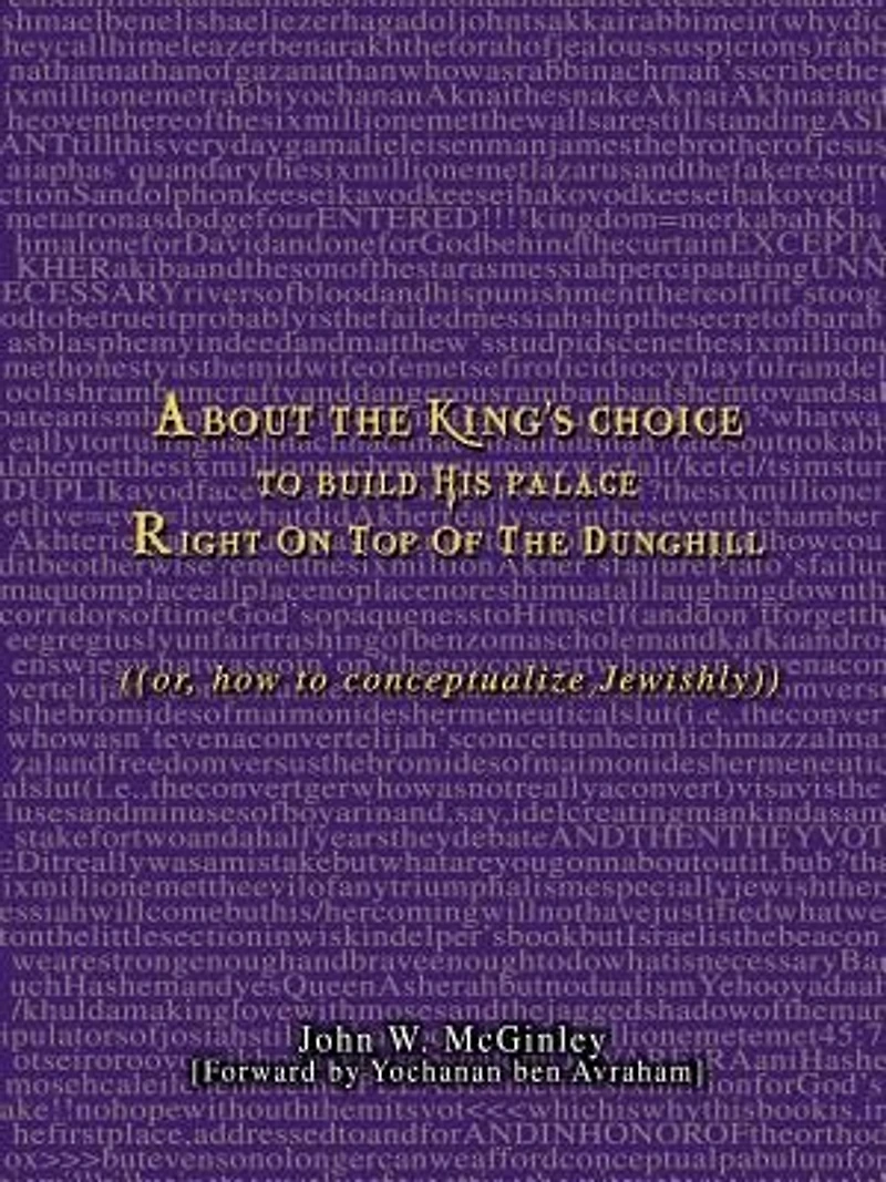 About the King's Choice to Build His Palace Right On Top of the Dunghill: ((or, how to conceptualize Jewishly))
