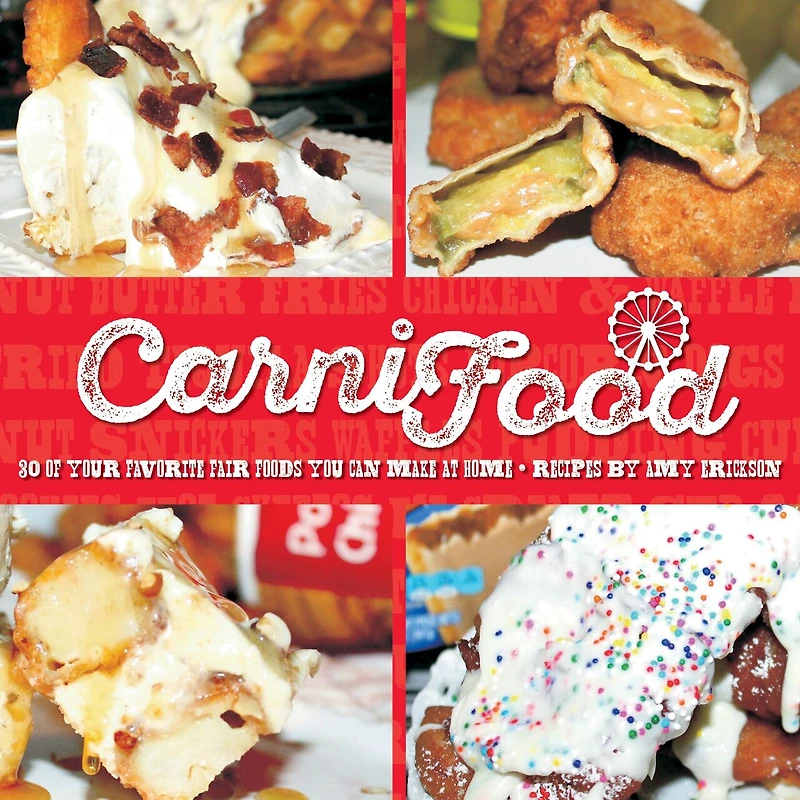 CarniFood: 80 Of Your Favorite Fair Foods You Can Make At Home
