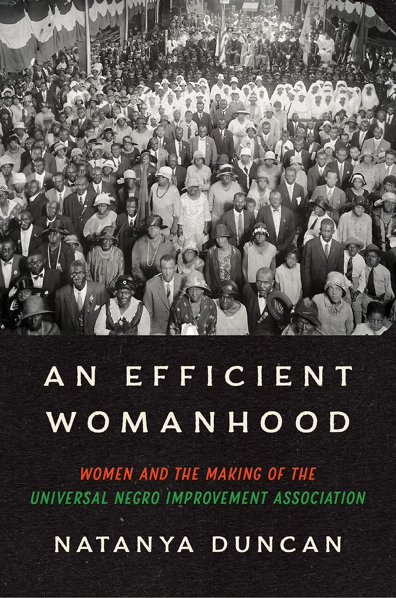 An Efficient Womanhood: Women and the Making of Universal Negro Improvement Association
