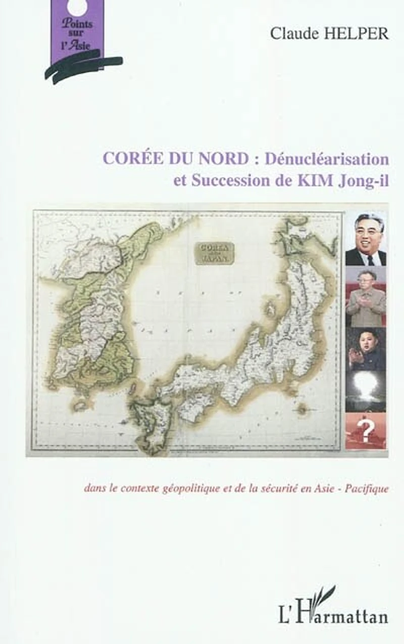 Corée du Nord : Dénucléarisation et la succession de KIM Jong-il