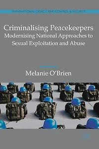Criminalising Peacekeepers: Modernising National Approaches To Sexual Exploitation And Abuse
