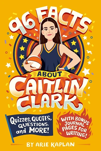 96 Facts About Caitlin Clark: Quizzes, Quotes, Questions, and More! With Bonus Journal Pages for Writing!