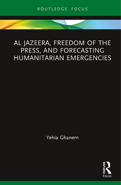 Al Jazeera, Freedom of the Press, and Forecasting Humanitarian Emergencies