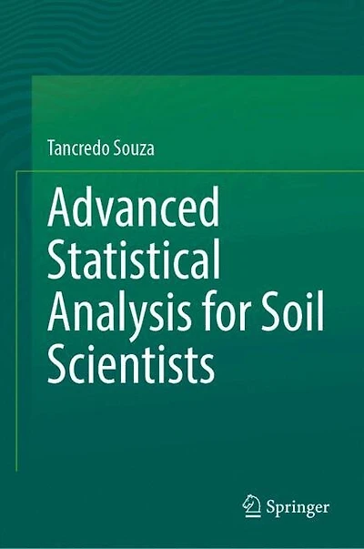 Advanced Statistical Analysis for Soil Scientists