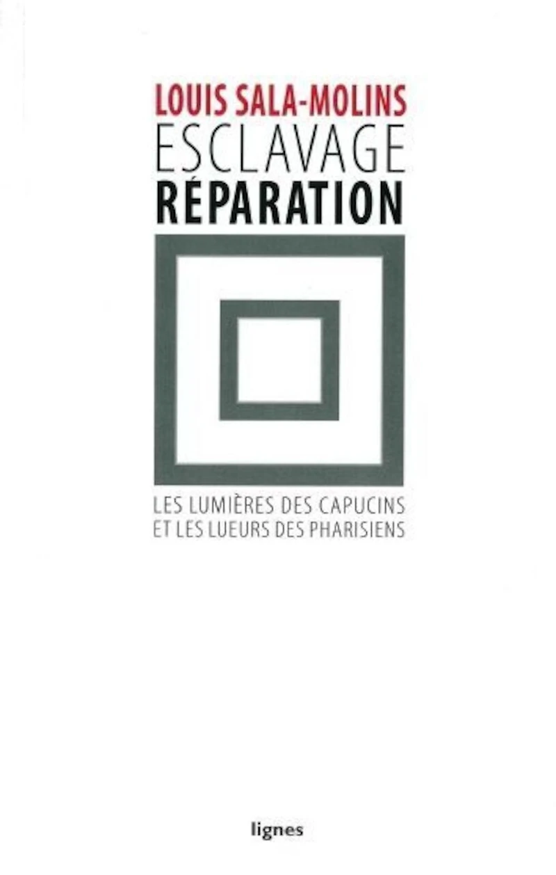 Esclavage réparation: les lumières des capucins et les lueurs des pharisiens