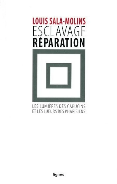 Esclavage réparation: les lumières des capucins et les lueurs des pharisiens