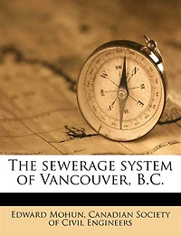 The Sewerage System of Vancouver, B.C