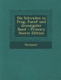 Die Schweden in Prag, Fuenf und drenzigster Band - Primary Source Edition